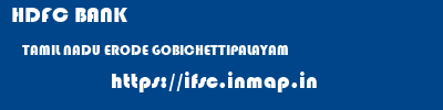 HDFC BANK  TAMIL NADU ERODE GOBICHETTIPALAYAM   ifsc code